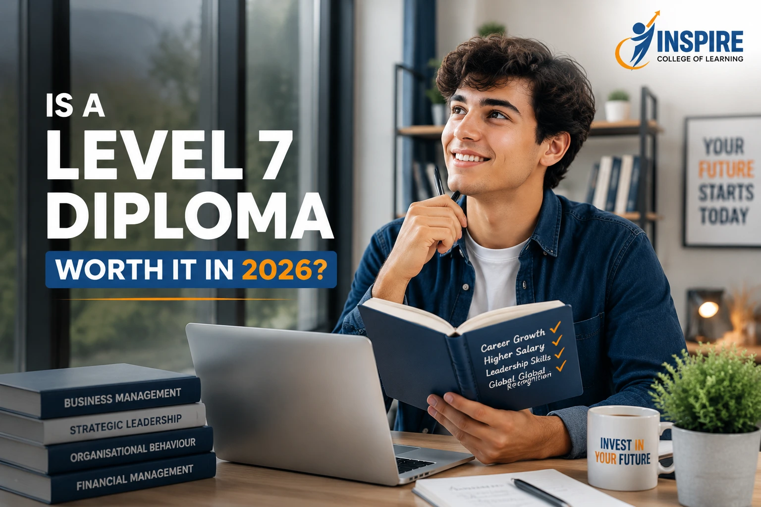 Is a Level 7 Diploma Worth It in 2026 Is a Level 7 Diploma Worth It in 2026
