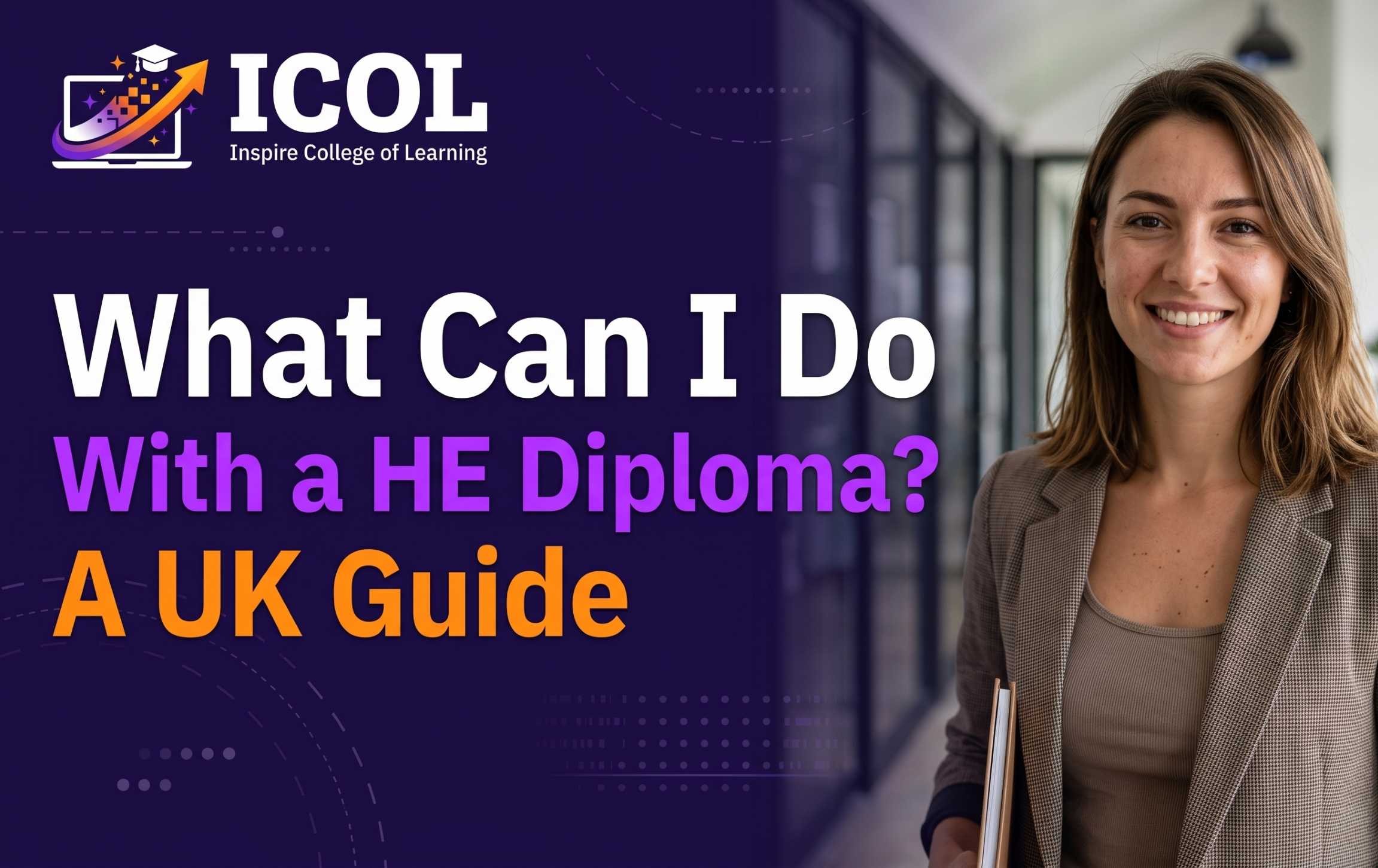 What Can I Do With a HE Diploma? A UK Guide
